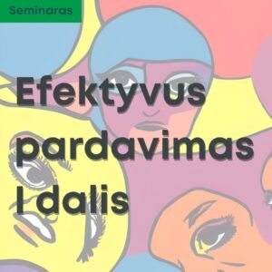 Efektyvus pardavimai seminaras pirmas