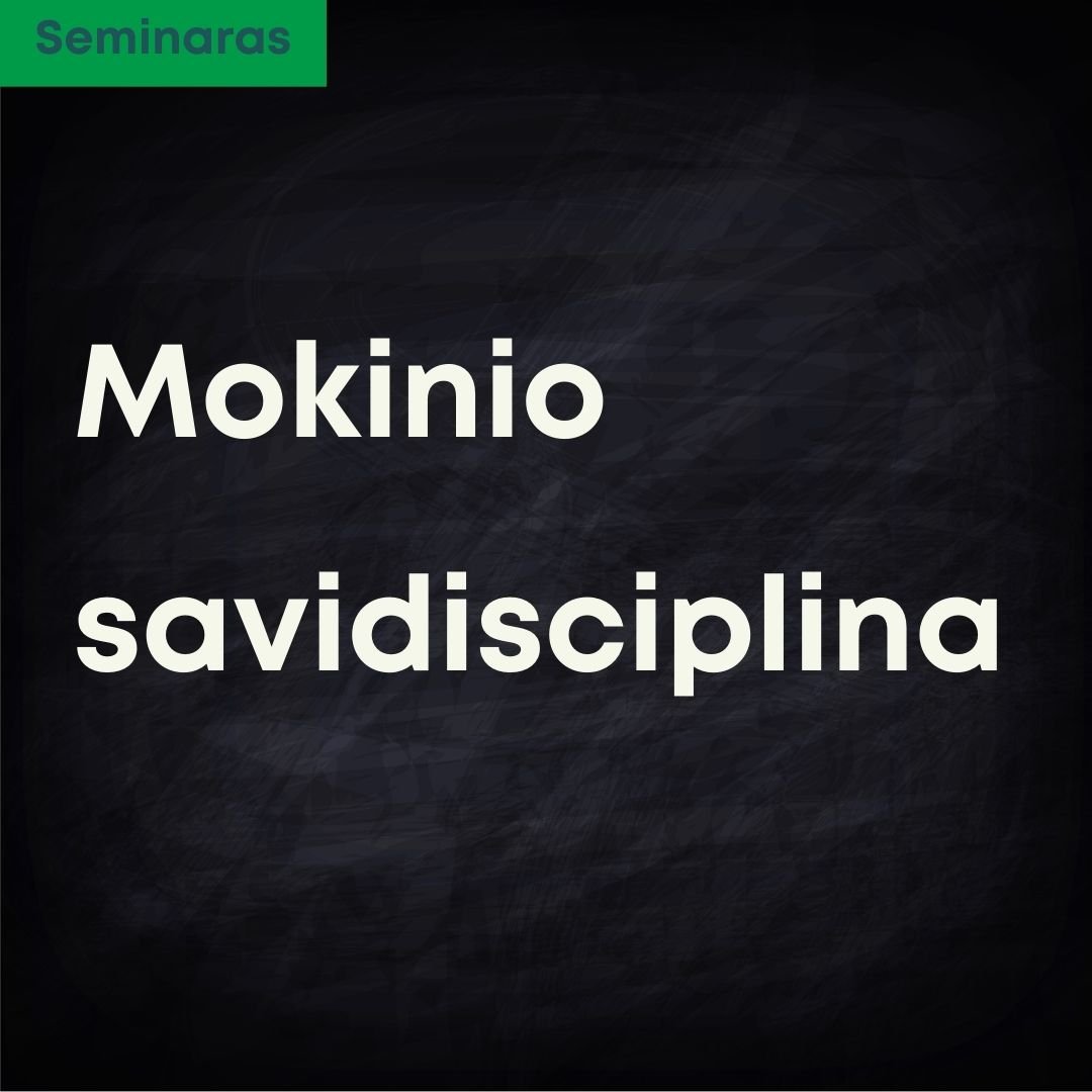 Mokinio savidisciplina pamokoje seminaras Mokinio savidisciplina pamokoje seminaras