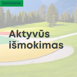 Aktyvaus išmokimas seminaras