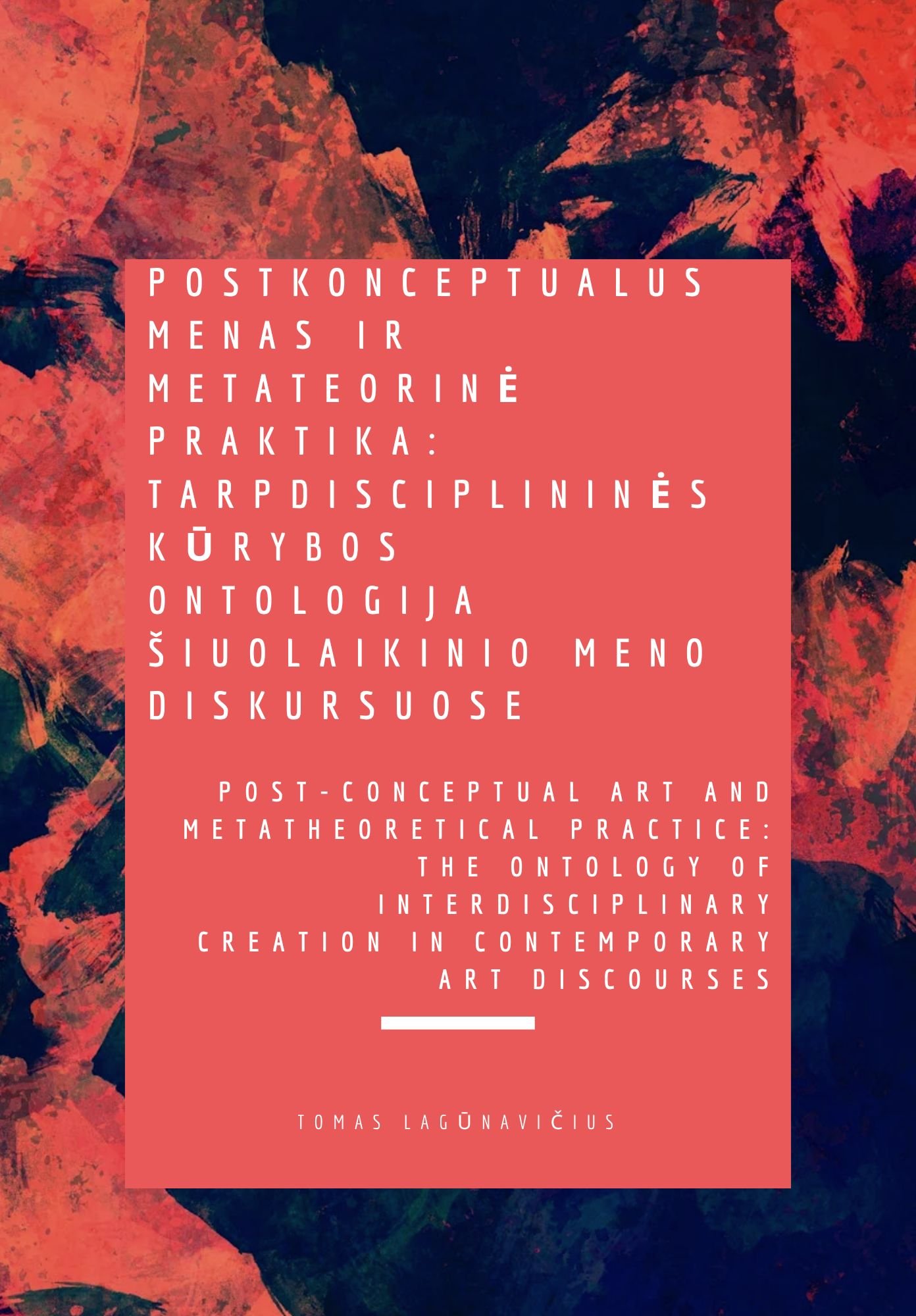 +POSTKONCEPTUALUS MENAS IR METATEORINĖ PRAKTIKA